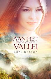Aan het einde van de vallei - Lori Benton (ISBN 9789029726399)