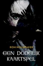 Een dodelijk kaartspel - Rom Molemaker (ISBN 9789025113643)
