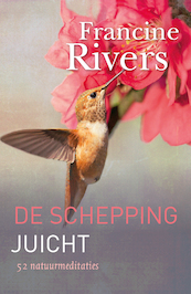 De schepping juicht - Francine Rivers, Karin Stock Buursma (ISBN 9789043528061)