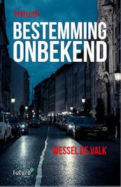 Bestemming onbekend - Wessel de Valk (ISBN 9789492221681)