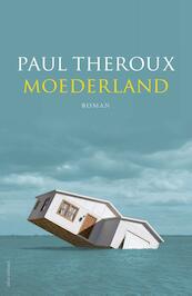 Moederland - Paul Theroux (ISBN 9789025451011)