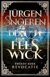 De Demon van Felswyck 2 - Revocatie - Jürgen Snoeren (ISBN 9789024571758)