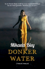 Donker water - Mikaela Bley (ISBN 9789046170946)