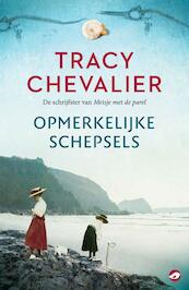 Opmerkelijke schepsels - Tracy Chevalier (ISBN 9789492086501)