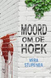 Moord om de hoek - Vera Stupenea (ISBN 9789491884672)