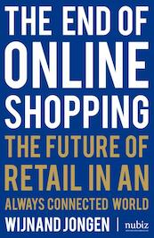 The End of Online Shopping - Wijnand Jongen (ISBN 9789492790002)