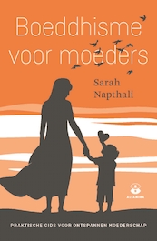 Boeddhisme voor moeders - Sarah Napthali (ISBN 9789401303637)