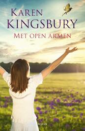 Met open armen - Karen Kingsbury (ISBN 9789029727525)