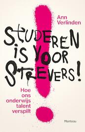 Studeren is voor strevers - Ann Verlinden (ISBN 9789460415814)