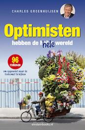 Optimisten hebben de hele wereld - Charles Groenhuijsen (ISBN 9789492867049)