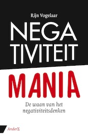 Negativiteit Mania - Rijn Vogelaar (ISBN 9789462960725)