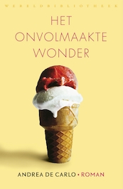 Het onvolmaakte wonder - Andrea de Carlo (ISBN 9789028427235)