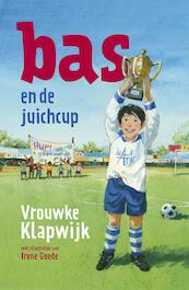 Bas en de juichcup - Vrouwke Klapwijk (ISBN 9789026622724)
