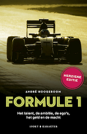 Formule 1: Het talent, de ambitie, de ego's, het geld en de macht - André Hoogeboom (ISBN 9789045215181)