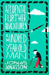 The Accidental Further Adventures of the Hundred-Year-Old Man - Jonas Jonasson (ISBN 9780008275570)