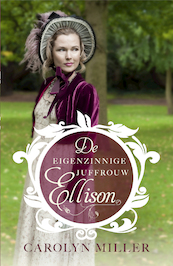 De eigenzinnige juffrouw Ellison - Carolyn Miller (ISBN 9789029728133)