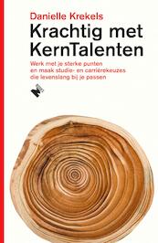 Krachtig met KernTalenten - Danielle Krekels (ISBN 9789022335260)