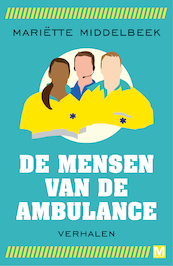 Pakket De mensen van de ambulance - Mariette Middelbeek (ISBN 9789460684838)