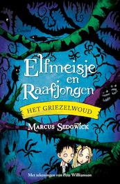 Elfmeisje en Raafjongen - Het griezelwoud - Marcus Sedgwick (ISBN 9789492899309)