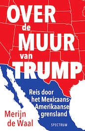 Langs de muur van Trump - Merijn de Waal (ISBN 9789000357949)