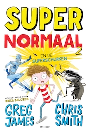 Super Normaal en de superschurken - Greg James, Chris Smith (ISBN 9789048844487)