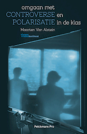 Omgaan met conflict en polarisatie in de klas - Maarten Van Alstein (ISBN 9789463371544)