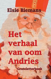 Het verhaal van oom Andries - Groteletterboek - Elsie Biemans (ISBN 9789462601130)