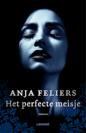 Het perfecte meisje (E-boek - ePub) - Anja Feliers (ISBN 9789401457835)