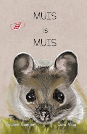 muis is muis - Pauline Coenen (ISBN 9789082723816)