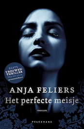 Het perfecte meisje - Anja Feliers (ISBN 9789463830102)