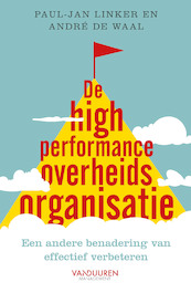 De High Performance Overheidsorganisatie - Paul Jan Linker, André de Waal (ISBN 9789089654281)