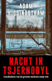 Nacht in Tsjernobyl - Adam Higginbotham (ISBN 9789026334184)