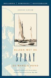 Alleen met de 'Spray' de wereld rond - Joshua Slocum (ISBN 9789064104862)
