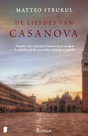 De liefdes van Casanova - Matteo Strukul (ISBN 9789022586112)