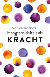 Hoogsensitiviteit als kracht - Carolina Bont (ISBN 9789021573168)