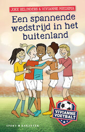 Vivianne voetbalt - Een spannende wedstrijd in het buitenland - Vivianne Miedema, Joke Reijnders (ISBN 9789045217543)