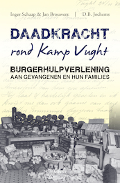 Daadkracht rond kamp Vught - Inger Schaap, Jan Brouwers (ISBN 9789463383752)