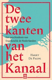 De twee kanten van het Kanaal - Harry De Paepe (ISBN 9789460018312)