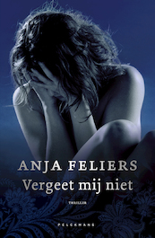 Vergeet mij niet - Anja Feliers (ISBN 9789463831529)