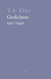 Gedichten 1917-1930 - T.S. Eliot (ISBN 9789492313812)