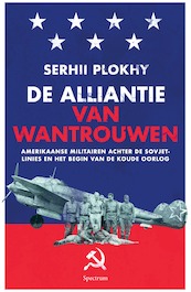 De alliantie van wantrouwen - Serhii Plokhy (ISBN 9789000371426)