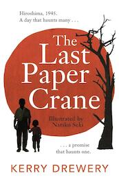 Last paper crane - kerry drewery (ISBN 9781471408472)