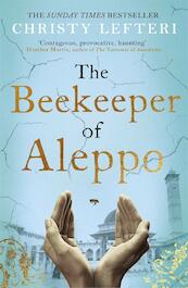 The Beekeeper of Aleppo - Christy Lefteri (ISBN 9781838770013)