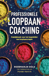 Professionele loopbaancoaching, 3e herziene editie - Rozemarijn Dols, Moniek Hiemink (ISBN 9789089655035)