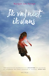 Ik val niet, ik dans - Margot van Schayk (ISBN 9789000374182)