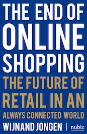 The End of Online Shopping - Wijnand Jongen (ISBN 9789492790019)