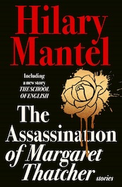 The Assassination of Margaret Thatcher - Hilary Mantel (ISBN 9780007580989)