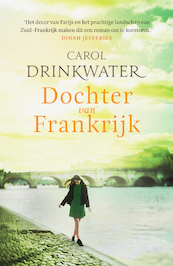 Dochter van Frankrijk - Carol Drinkwater (ISBN 9789400513259)