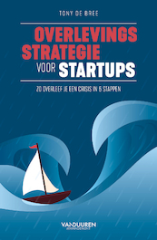 Overlevingsstrategie voor startups - Tony de Bree (ISBN 9789089655257)