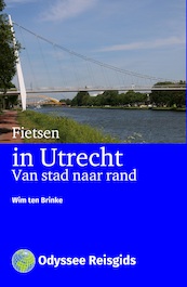 Utrecht Fietsstad van stad naar rand - Wim ten Brinke (ISBN 9789461231222)